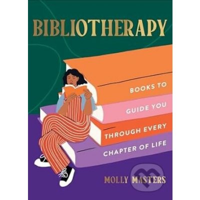 Bibliotherapy Books to Guide You Through Every Chapter of Life - Molly Masters – Zboží Dáma