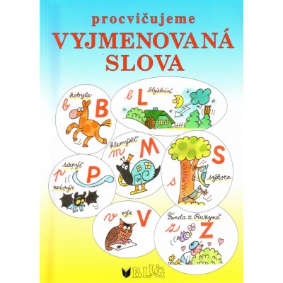 PROCVIČUJEME VYJMENOVANÁ SLOVA - Vlasta Blumentrittová; Miloš Nesvadba – Hledejceny.cz