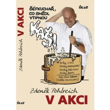 Zdeněk Pohlreich v akci aneb Šéfkuchař, co snědl vtipnou kaši