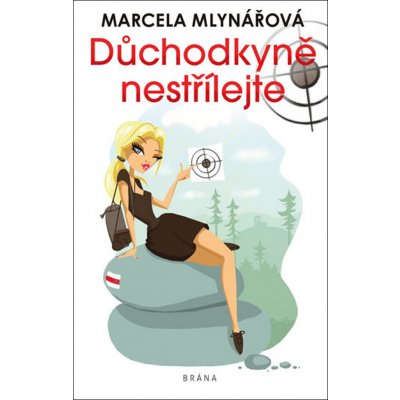 Důchodkyně nestřílejte - Marcela Mlynářová