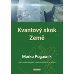 Kvantový skok Země - Marko Pogačnik – Hledejceny.cz