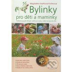 Bylinky pro děti a maminky - Magdaléna Staňková-Kröhnová – Sleviste.cz