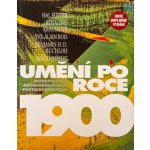 Umění po roce 1900 - Modernismus, antimodernismus, postmodernismus – Hledejceny.cz