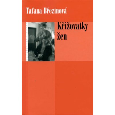 Křižovatky žen - Taťana Březinová