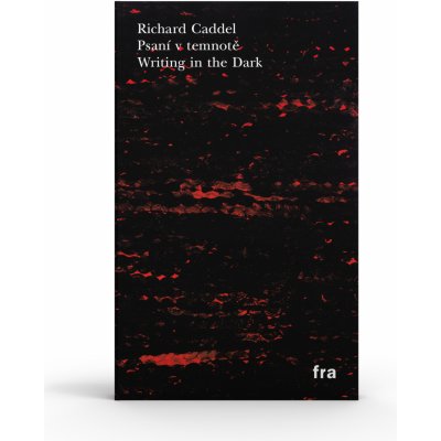 Psaní v temnotě -- Writing in the Dark - Richard Caddel – Hledejceny.cz