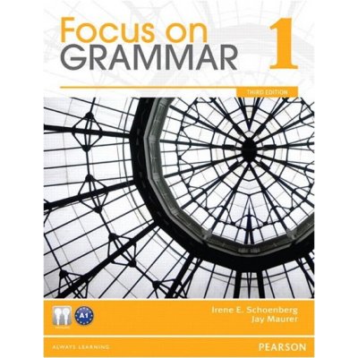 Focus on Grammar 1 Student's Book - 3rd Revised edition - Irene E. Schoenberg, Jay Maurer – Sleviste.cz