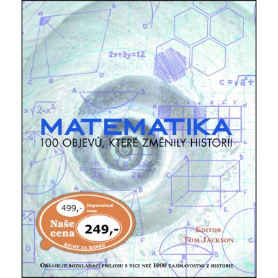 Matematika - 100 objevů, které změnily historii – Hledejceny.cz