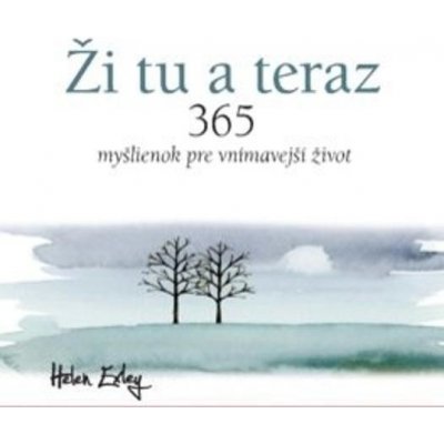 Ži tu a teraz - Helen Exley