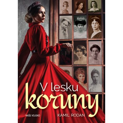 V lesku koruny - Kamil Rodan – Hledejceny.cz