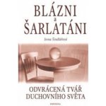 Blázni a šarlatáni – Hledejceny.cz