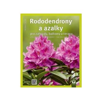 Kögelová Andrea: Rododendrony a azalky pro zahrady, balkony a terasy Kniha