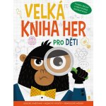 Velká kniha her pro děti - neuveden – Hledejceny.cz