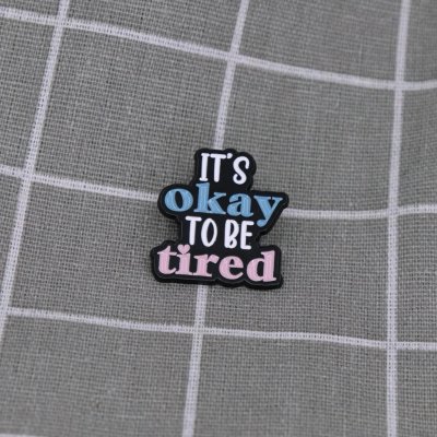 Pinarna It´s okay to be tired / Je v pořádku být unavený – Zboží Dáma