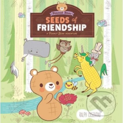 Seeds of Friendship: A Peanut Bear Adventure Cosentino RalphPevná vazba