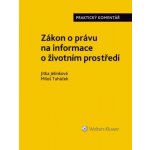Zákon o právu na informace o životním prostředí. Praktický komentář - Miloš Tuháček, Jitka Jelínková – Zbozi.Blesk.cz