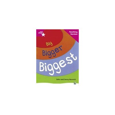 Rigby Star Non-fiction Guided Reading Pink Level: Big, Bigger, Biggest Teaching Version – Hledejceny.cz