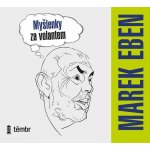 Myšlenky za volantem - Marek Eben – Hledejceny.cz