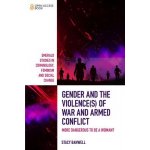 Gender and the Violences of War and Armed Conflict: More Dangerous to Be a Woman? Banwell StacyPaperback – Hledejceny.cz