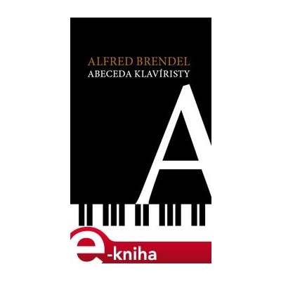 Abeceda klavíristy - Alfred Brendel