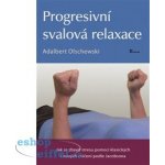 Adalbert Olschewski Progresivní svalová relaxace – Hledejceny.cz
