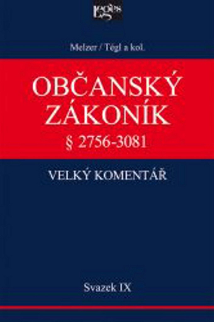 Občanský zákoník IX. svazek§ 2756-3081 Závazky z deliktů a z jiných právních důvodů