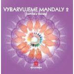 Mandali Monique Vybarvujeme mandaly 2 Tvořivost a umění – Hledejceny.cz