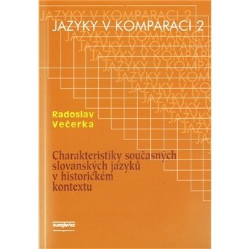 Charakteristiky současných slovanských jazyků v historickém kontextu - Radoslav Večerka