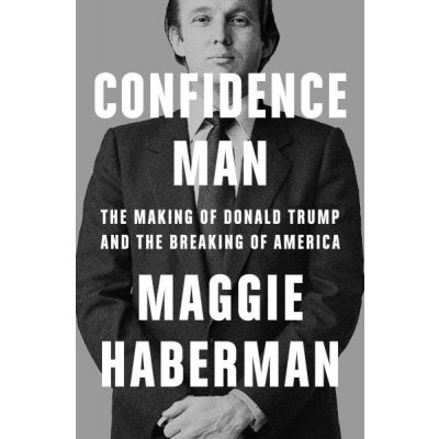 Confidence Man - Maggie Haberman