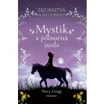 Mystik a polnočná jazda - Stacey Gregg – Zbozi.Blesk.cz