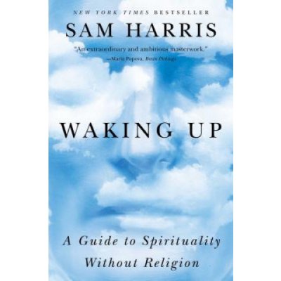 Waking Up: A Guide to Spirituality Without Religion Harris SamPaperback – Zbozi.Blesk.cz