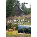 Lovecké chaty vypravují – Bouzek Ota