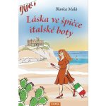 Blanka Malá: Láska ve špičce italské boty Provedení: Tištěná kniha – Sleviste.cz