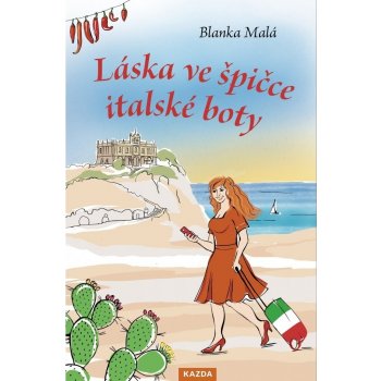 Blanka Malá: Láska ve špičce italské boty Provedení: Tištěná kniha