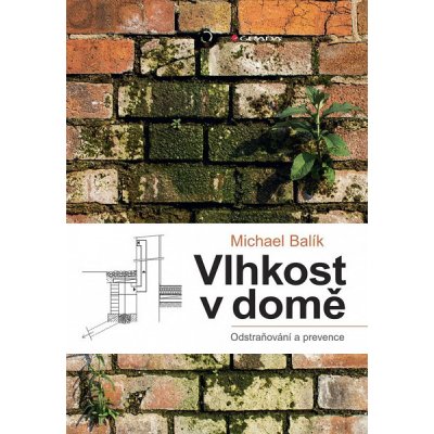 Vlhkost v domě: odstraňování a prevence - Michael Balík