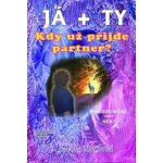 JÁ + TY - Kdy už přijde partner – Hledejceny.cz