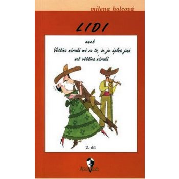 Lidi aneb Většina národů má za to, že je úplně jiná než většina národů -- má za to, že je úplně jiná.. - Milena Holcová, Adolf Born