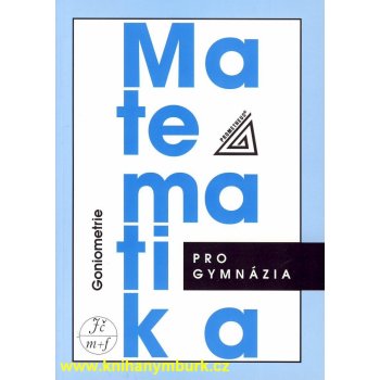 Goniometrie-matematika pro gymnázia Odvárko Oldřich a kol.