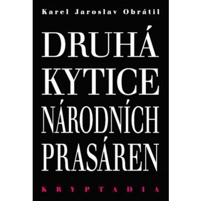 Druh á Kytice národních prasáren - Kryptadia II. - Karel Jaroslav Obrátil