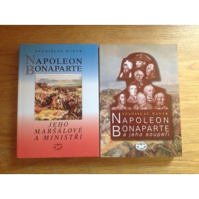 Napoleon Bonaparte, jeho maršálové a ministři - Wintr Stanislav – Hledejceny.cz