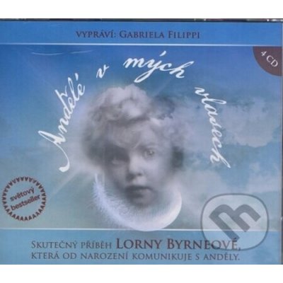 Andělé v mých vlasech - Byrneová Lorna – Hledejceny.cz