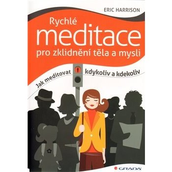 Rychlé meditace pro zklidnění těla a mysli