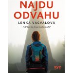 Najdu odvahu - Lenka Vacvalová – Hledejceny.cz