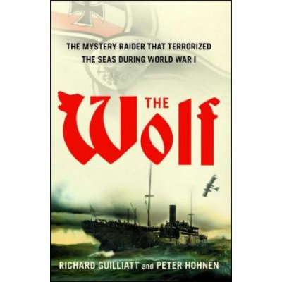 The Wolf: The Mystery Raider That Terrorized the Seas During World War I – Hledejceny.cz