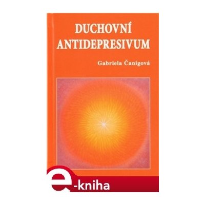 Duchovní antidepresivum - Gabriela Čanigová – Zboží Mobilmania