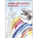 Učíme děti myslet a mluvit - Pavla Hovorková, Jiří Weinberger