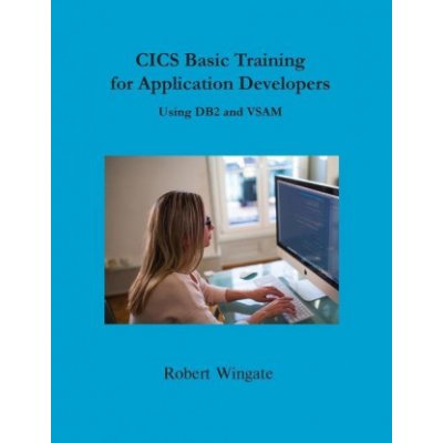 CICS Basic Training for Application Developers Using DB2 and VSAM – Zboží Mobilmania