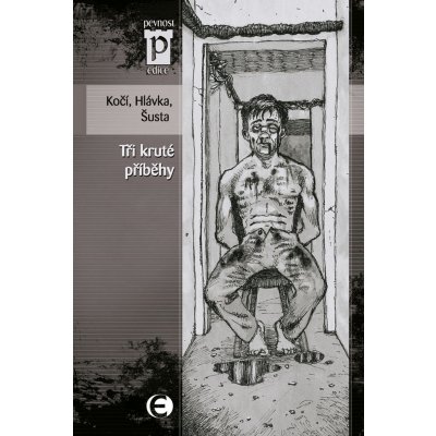 Tři kruté příběhy - Kočí J. D., Hlávka J., Šusta R., – Hledejceny.cz