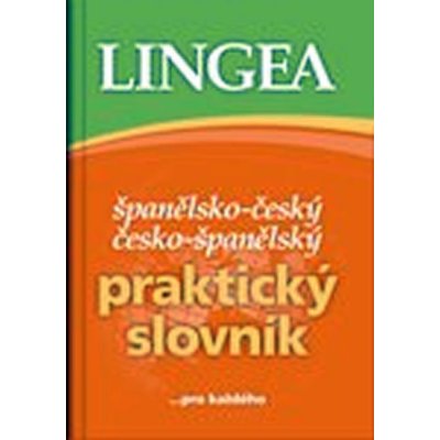 Lingea Španělsko-český a česko-španělský praktický knižní slovník – Hledejceny.cz