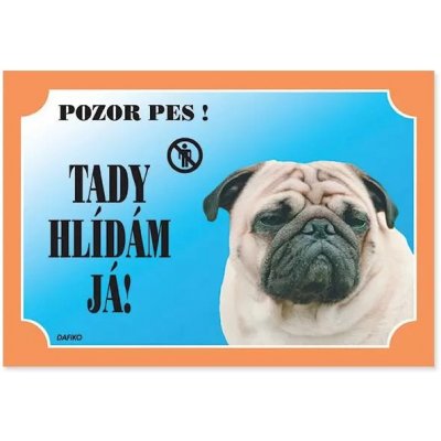 Dafiko Tabulka Tady hlídám! Mops 1ks – Zboží Mobilmania