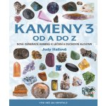 Kameny 3 od A do Z - Více než 250 krystalů - Judy Hallová – Hledejceny.cz